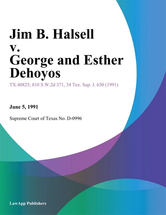 Jim B. Halsell v. George and Esther Dehoyos