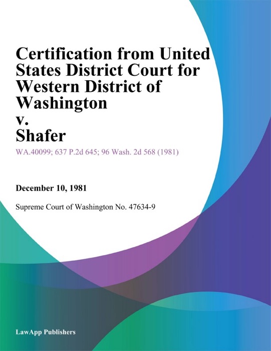 Certification From United States District Court for Western District of Washington v. Shafer