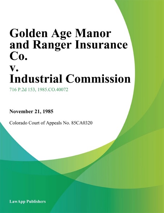 Golden Age Manor And Ranger Insurance Co. v. Industrial Commission