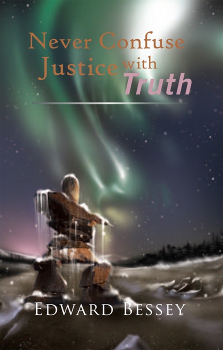 Never Confuse Justice With Truth