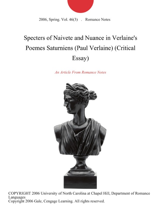 Specters of Naivete and Nuance in Verlaine's Poemes Saturniens (Paul Verlaine) (Critical Essay)