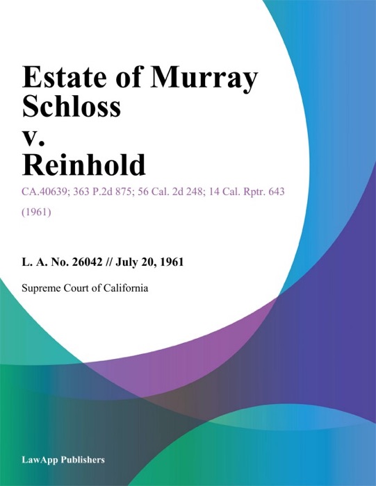 Estate Of Murray Schloss V. Reinhold