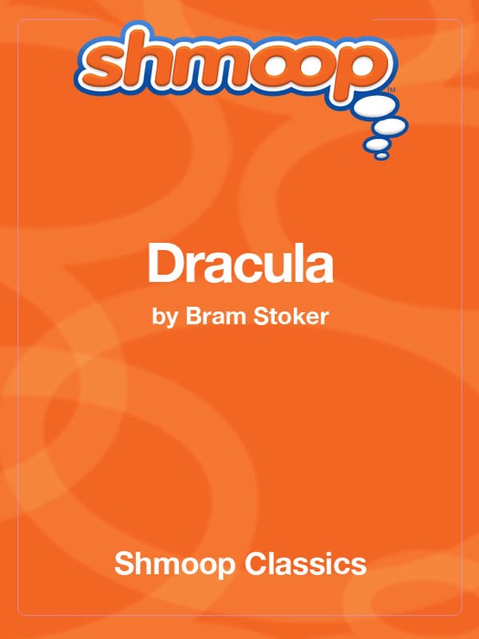 Dracula: Complete Text with Integrated Study Guide from Shmoop