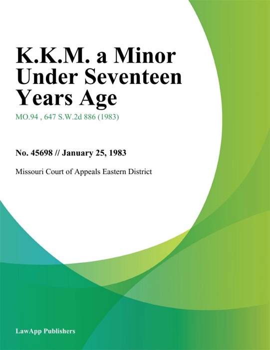 K.K.M. A Minor Under Seventeen Years Age.