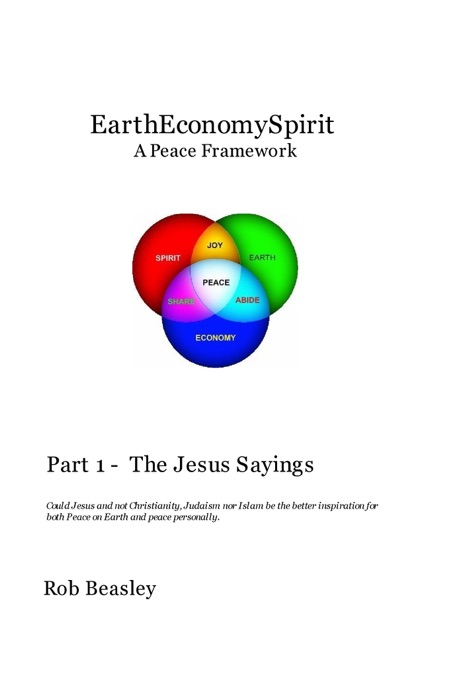 EarthEconomySpirit A Peace Framework Part 1 - The Jesus Sayings