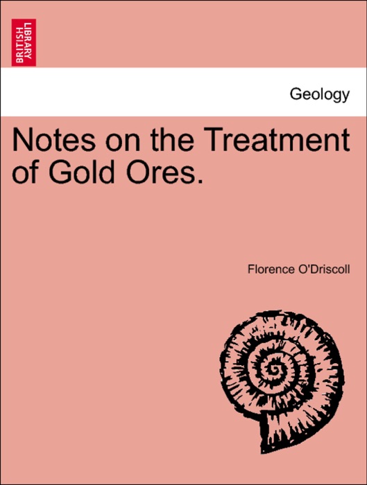 Notes on the Treatment of Gold Ores.