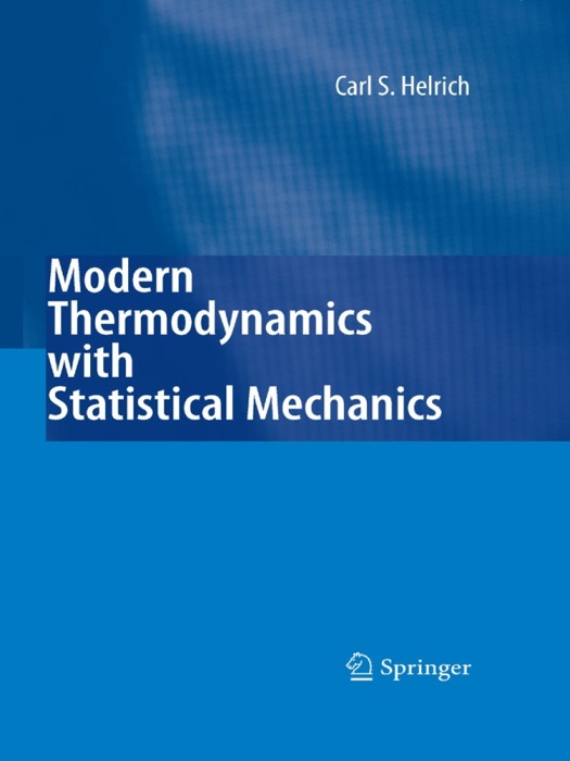 Modern Thermodynamics with Statistical Mechanics