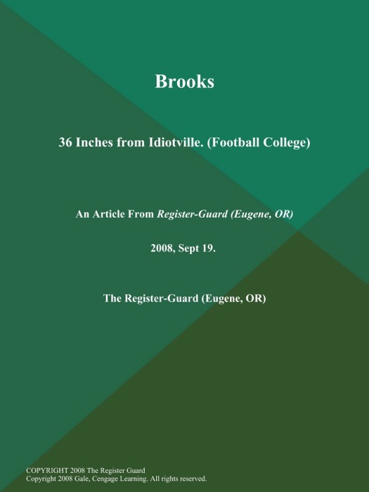 Brooks: 36 Inches from Idiotville (Football College)