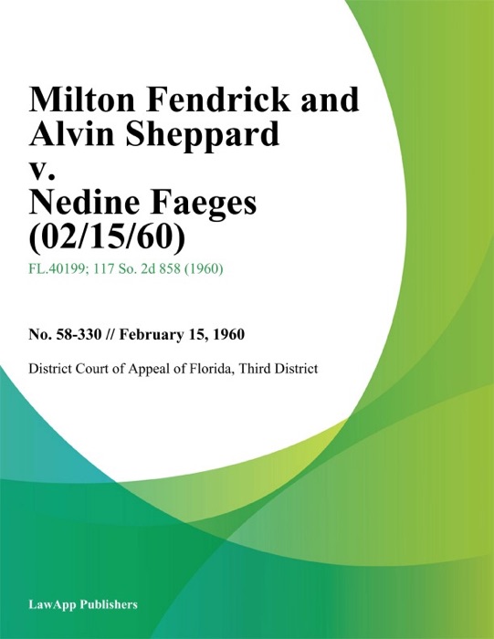 Milton Fendrick and Alvin Sheppard v. Nedine Faeges