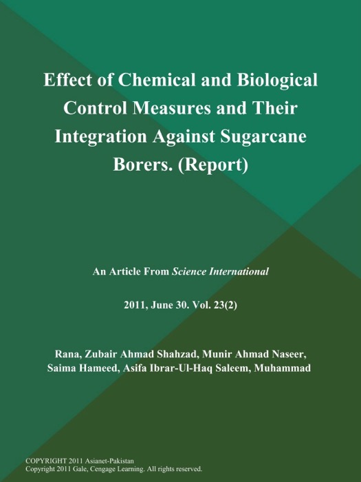 Effect of Chemical and Biological Control Measures and Their Integration Against Sugarcane Borers (Report)