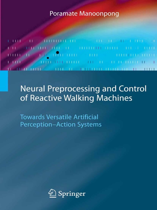 Neural Preprocessing and Control of Reactive Walking Machines