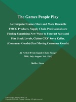The Games People Play: As Computer Games More and More Resemble FMCG Products, Supply Chain Professionals are Finding Surprising New Ways to Forecast Sales and Plan Stock Levels, Claims GXS' Steve Keifer (Consumer Goods) (Fast Moving Consumer Goods)