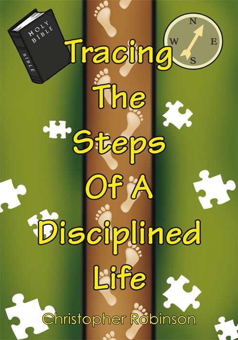 Tracing The Steps Of A Disciplined Life