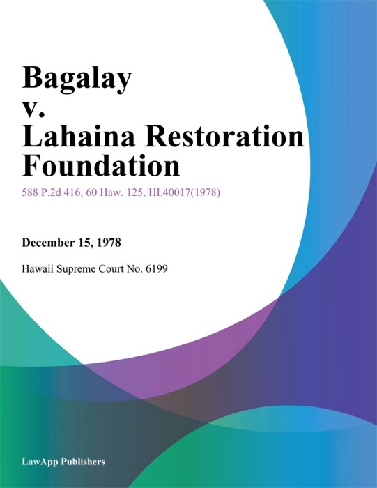 Bagalay V. Lahaina Restoration Foundation