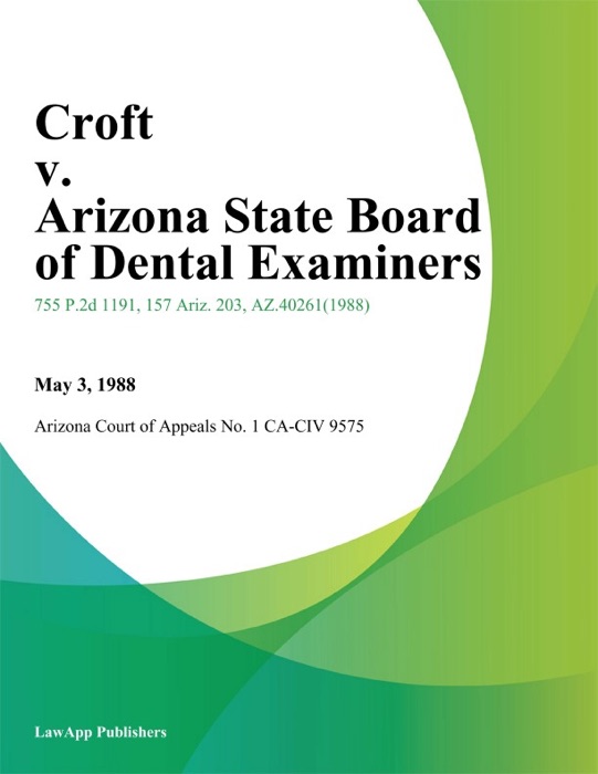 Croft V. Arizona State Board Of Dental Examiners