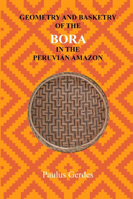 Geometry and Basketry of the Bora in the Peruvian Amazon