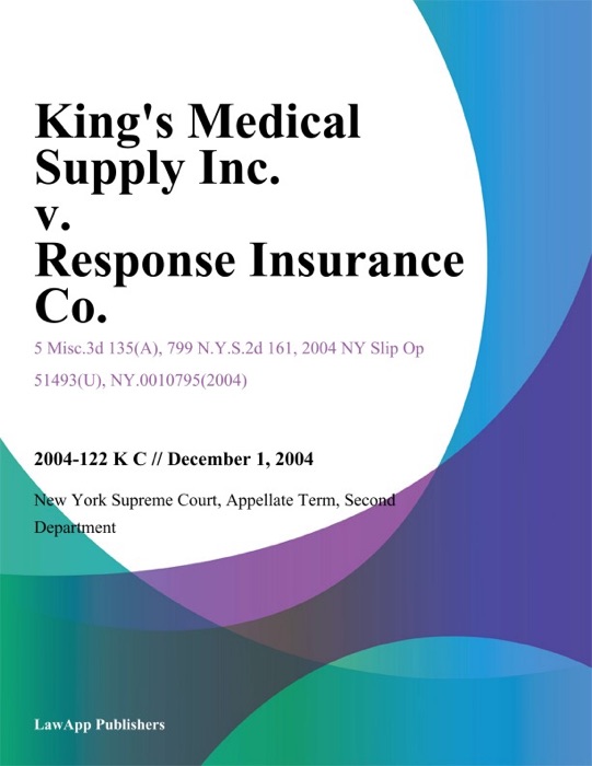 King's Medical Supply Inc. v. Response Insurance Co.