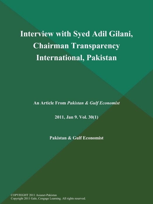 Interview with Syed Adil Gilani, Chairman Transparency International, Pakistan