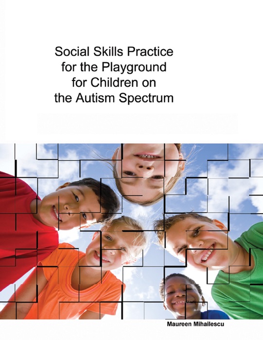 Social Skills Practice for the Playground for Children on the Autism Spectrum