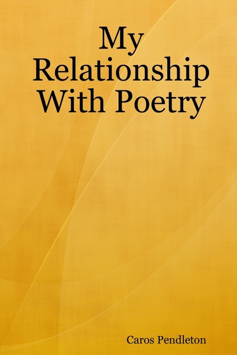 My Relationship With Poetry