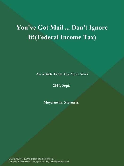 You've Got Mail ... Don't Ignore It! (Federal Income Tax)