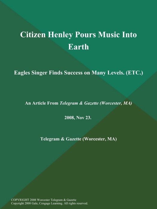 Citizen Henley Pours Music Into Earth; Eagles Singer Finds Success on Many Levels (ETC.)
