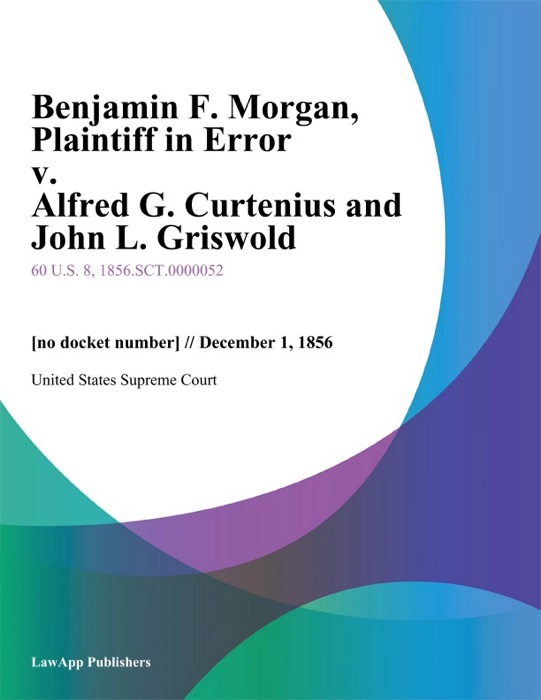 Benjamin F. Morgan, Plaintiff in Error v. Alfred G. Curtenius and John L. Griswold