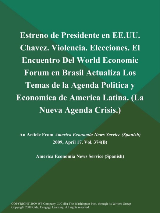 Estreno de Presidente en EE.UU. Chavez. Violencia. Elecciones. El Encuentro Del World Economic Forum en Brasil Actualiza Los Temas de la Agenda Politica y Economica de America Latina (La Nueva Agenda Crisis.)