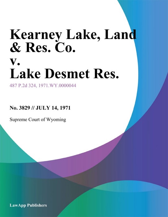 Kearney Lake, Land & Res. Co. v. Lake Desmet Res.