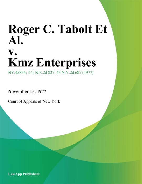 Roger C. Tabolt Et Al. v. Kmz Enterprises