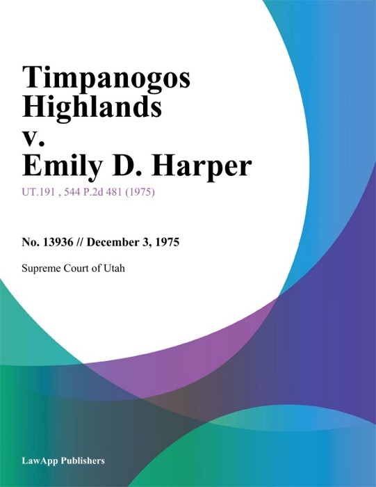 Timpanogos Highlands v. Emily D. Harper