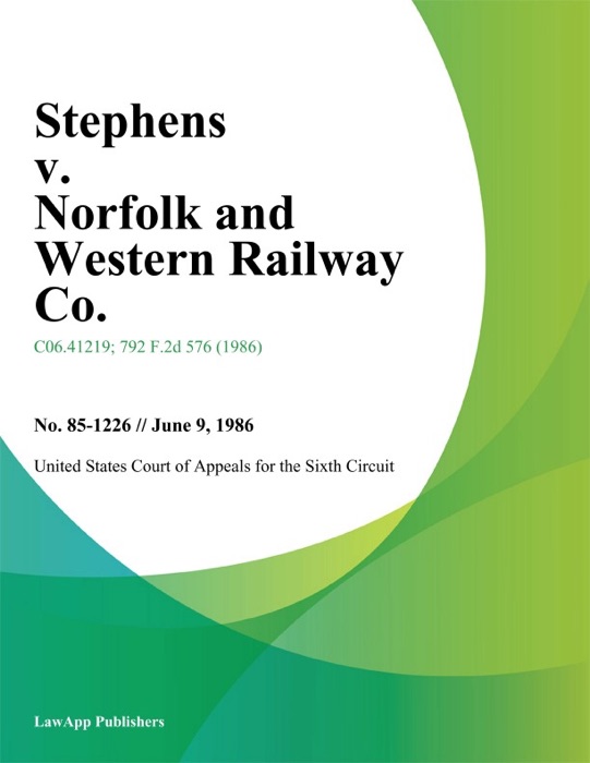 Stephens v. Norfolk and Western Railway Co.