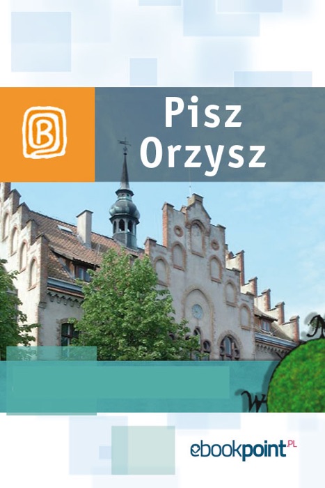 Pisz i Orzysz. Miniprzewodnik