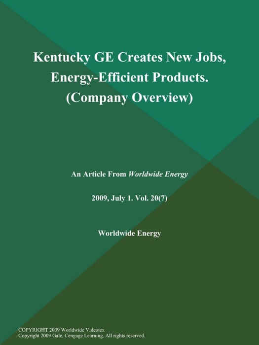 Kentucky GE Creates New Jobs, Energy-Efficient Products (Company Overview)