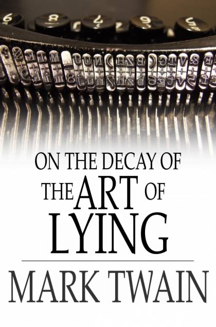 On the Decay of the Art of Lying