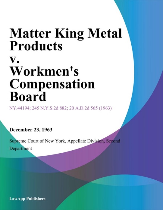 Matter King Metal Products v. Workmen's Compensation Board