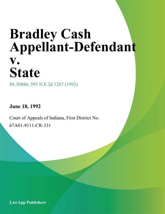 Bradley Cash Appellant-Defendant v. State