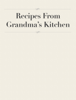 Recipes From Grandma’s Kitchen - Stephanie Hart