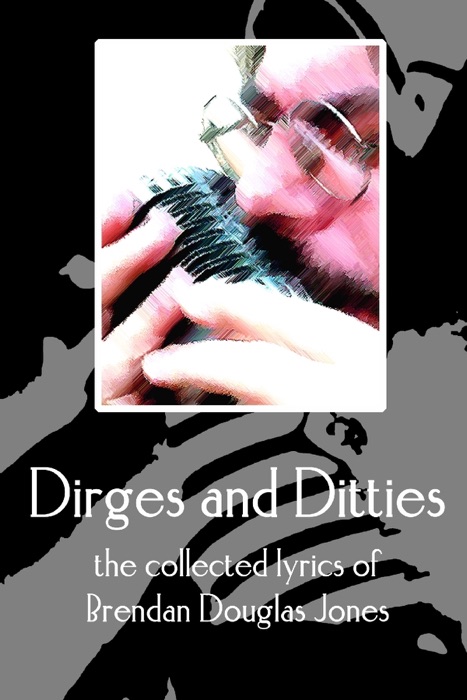 Dirges and Ditties