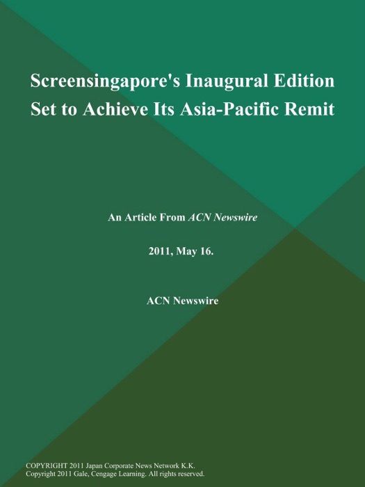 Screensingapore's Inaugural Edition Set to Achieve Its Asia-Pacific Remit