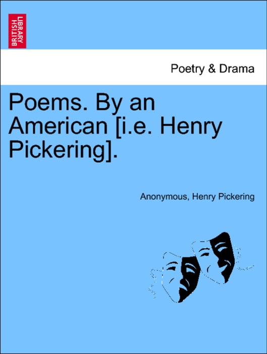 Poems. By an American [i.e. Henry Pickering].
