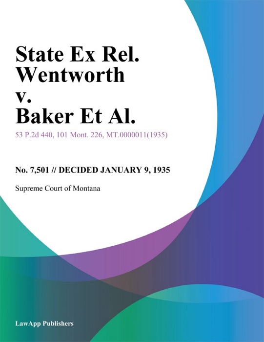 State Ex Rel. Wentworth v. Baker Et Al.