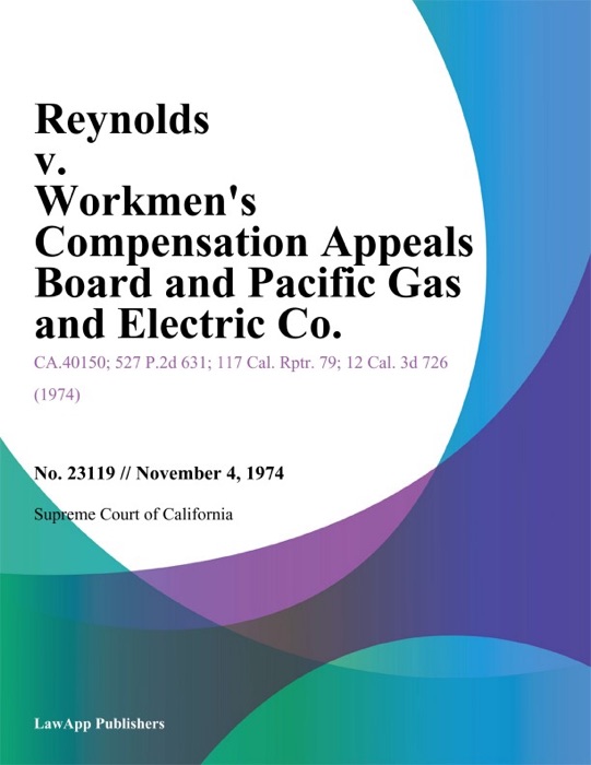 Reynolds v. Workmen's Compensation Appeals Board and Pacific Gas and Electric Co.