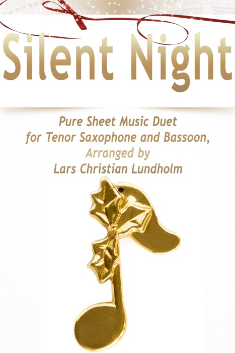 Silent Night Pure Sheet Music Duet for Tenor Saxophone and Bassoon, Arranged by Lars Christian Lundholm