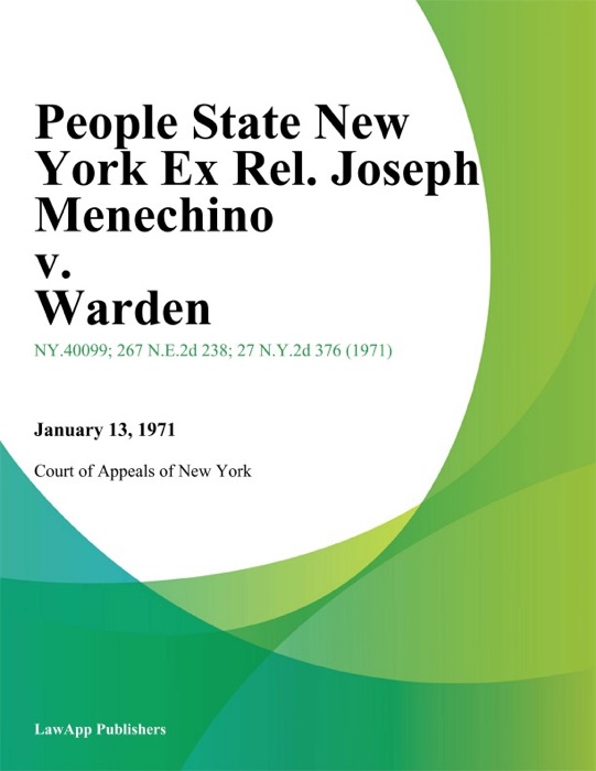 People State New York Ex Rel. Joseph Menechino v. Warden