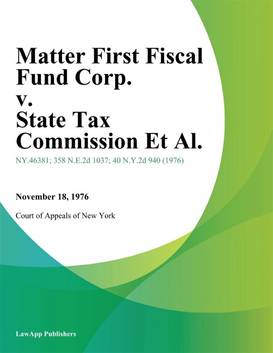 Matter First Fiscal Fund Corp. v. State Tax Commission Et Al.