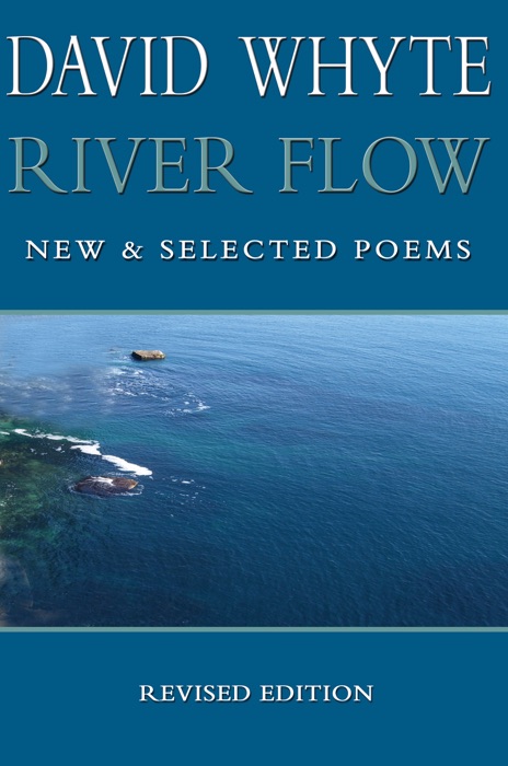 River Flow: New & Selected Poems (Revised)