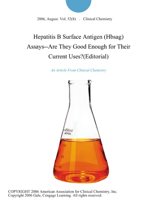 Hepatitis B Surface Antigen (Hbsag) Assays--Are They Good Enough for Their Current Uses?(Editorial)