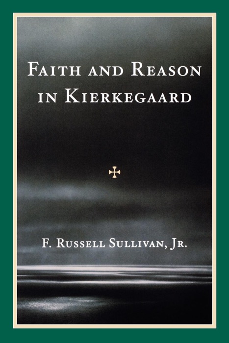 Faith and Reason in Kierkegaard