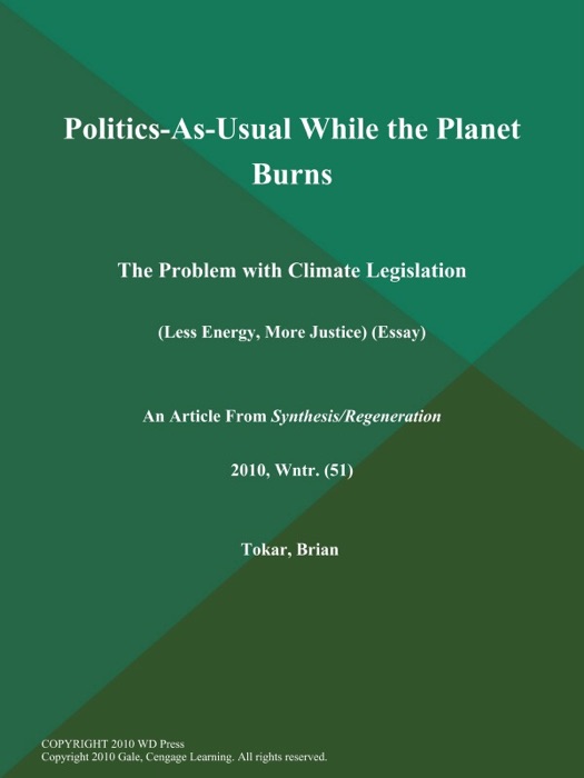 Politics-As-Usual While the Planet Burns: The Problem With Climate Legislation. (Less Energy, More Justice) (Essay)